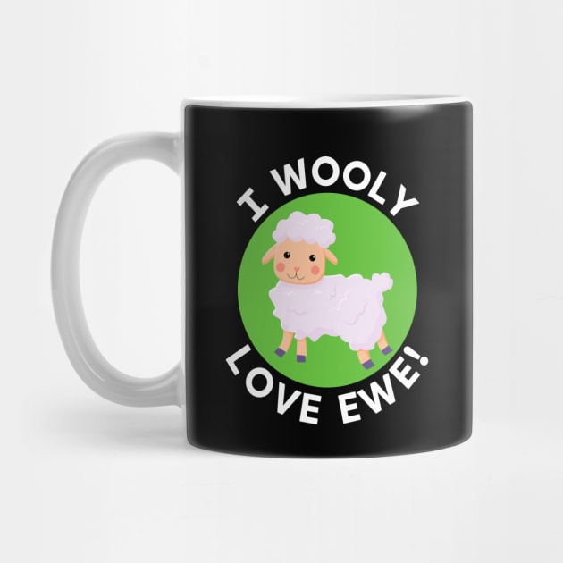 I Wooly Love Ewe | Sheep Pun by Allthingspunny